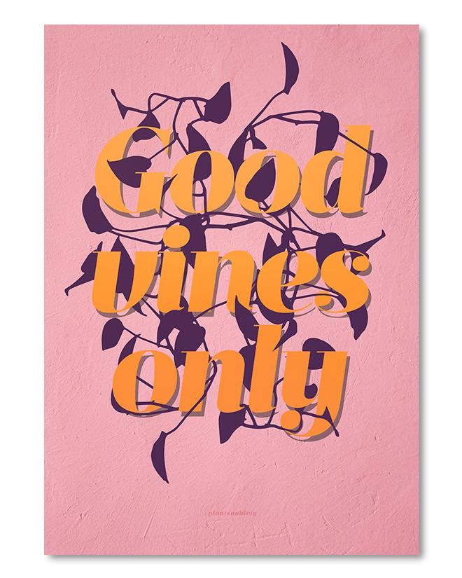 Good Vines Only Art Print - plantsnobiety