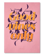 Good Vines Only Art Print - plantsnobiety